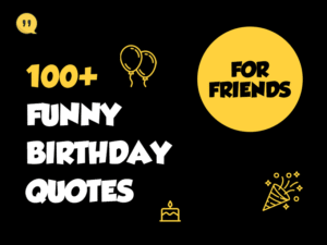 100+ Funny Birthday Quotes For Friends birthday-quotes_01.png