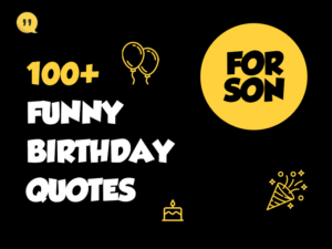 100+ Funny Birthday Quotes For Son birthday-quotes_11.png